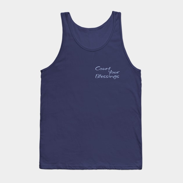 Count Your Blessings Tank Top by CentipedeWorks